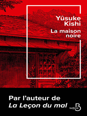 cover image of La Maison noire--Toujours plus culte! Après La Leçon du mal, le retour du plus sombre des auteurs japonais